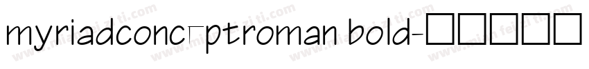 myriadconceptroman bold字体转换